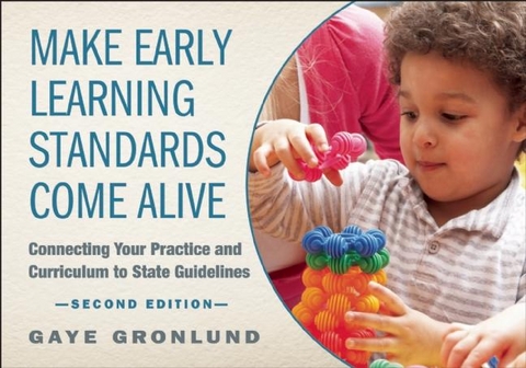 Make Early Learning Standards Come Alive - Gaye Gronlund