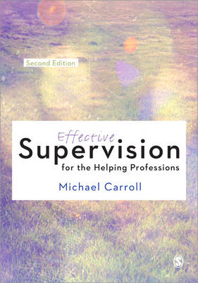 Effective Supervision for the Helping Professions -  Michael Carroll