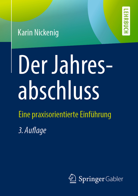 Der Jahresabschluss - eine praxisorientierte Einführung - Karin Nickenig