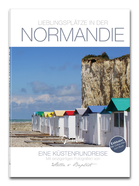 Lieblingsplätze in der Normandie - Manuela Fischer, Thomas Fischer