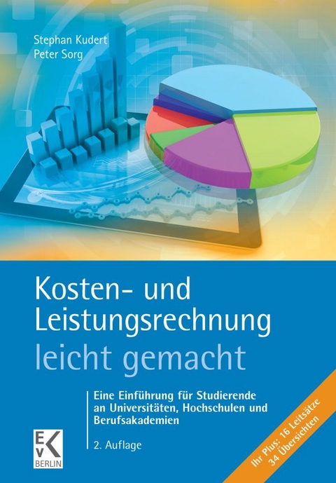 Kosten- und Leistungsrechnung – leicht gemacht. - Stephan Kudert, Peter Sorg