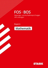 STARK Eignungs- und Aufnahmeprüfung FOS/BOS - Mathematik - Bayern - 