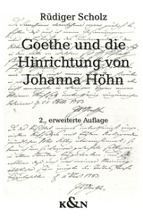 Goethe und die Hinrichtung von Johanna Höhn - Rüdiger Scholz