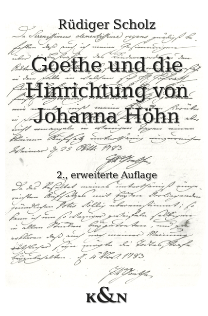 Goethe und die Hinrichtung von Johanna Höhn - Rüdiger Scholz