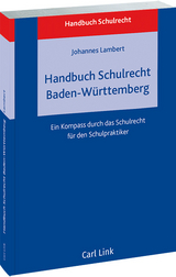 Handbuch Schulrecht Baden-Württemberg - Lambert, Johannes