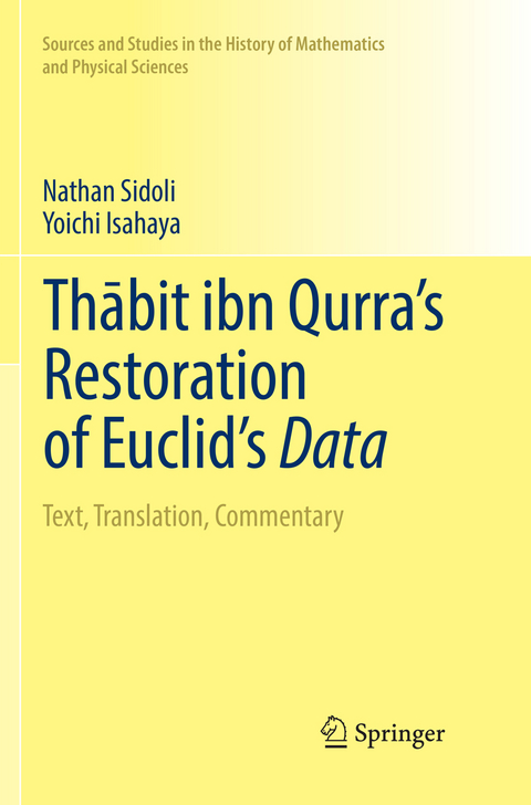Thābit ibn Qurra’s Restoration of Euclid’s Data - Nathan Sidoli, Yoichi Isahaya