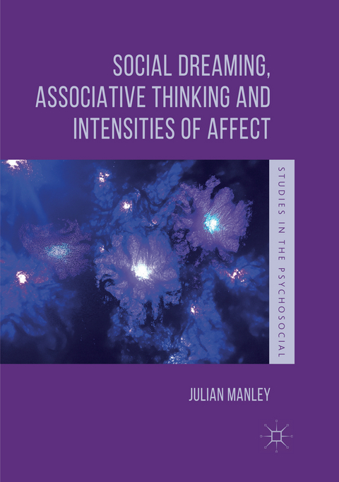 Social Dreaming, Associative Thinking and Intensities of Affect - Julian Manley