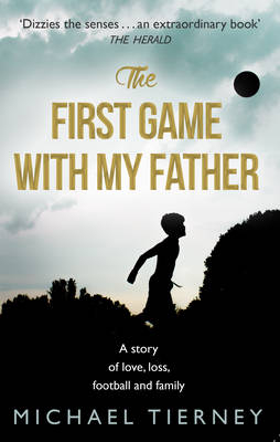 First Game with My Father -  Michael Tierney