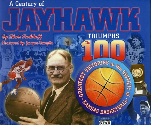 Century of Jayhawk Triumphs -  Blair Kerkhoff