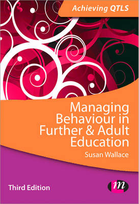 Managing Behaviour in Further and Adult Education -  Susan Wallace