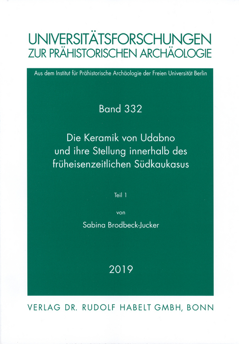 Die Keramik von Udabno und ihre Stellung innerhalb des früheisenzeitlichen Südkaukasus - Sabina Brodbeck-Jucker