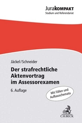 Der strafrechtliche Aktenvortrag im Assessorexamen - Jäckel, Holger; Schneider, Dirk J.
