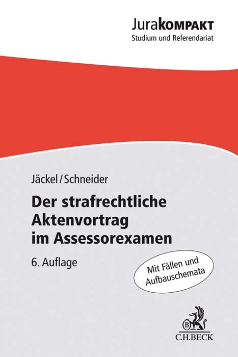 Der strafrechtliche Aktenvortrag im Assessorexamen - Holger Jäckel, Dirk J. Schneider