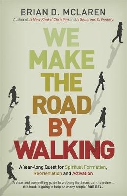 We Make the Road by Walking -  Brian D. McLaren