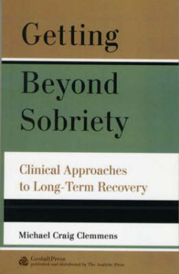 Getting Beyond Sobriety -  Michael C. Clemmens