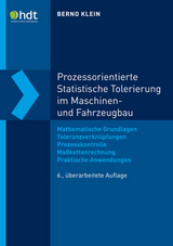 Prozessorientierte Statistische Tolerierung im Maschinen- und Fahrzeugbau - Klein, Bernd