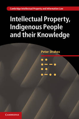 Intellectual Property, Indigenous People and their Knowledge -  Peter Drahos