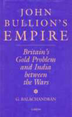 John Bullion''s Empire -  G. Balachandran