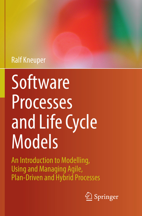 Software Processes and Life Cycle Models - Ralf Kneuper