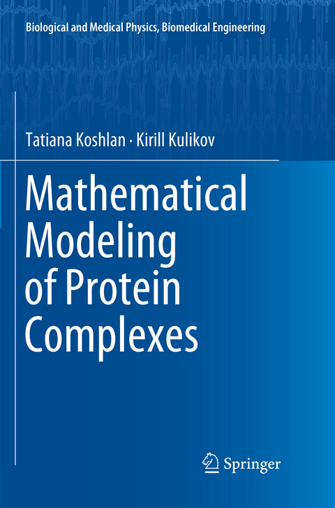 Mathematical Modeling of Protein Complexes - Tatiana Koshlan, Kirill Kulikov