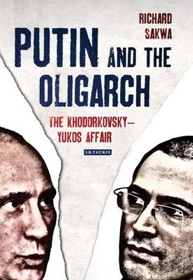 Putin and the Oligarch -  Professor Richard Sakwa