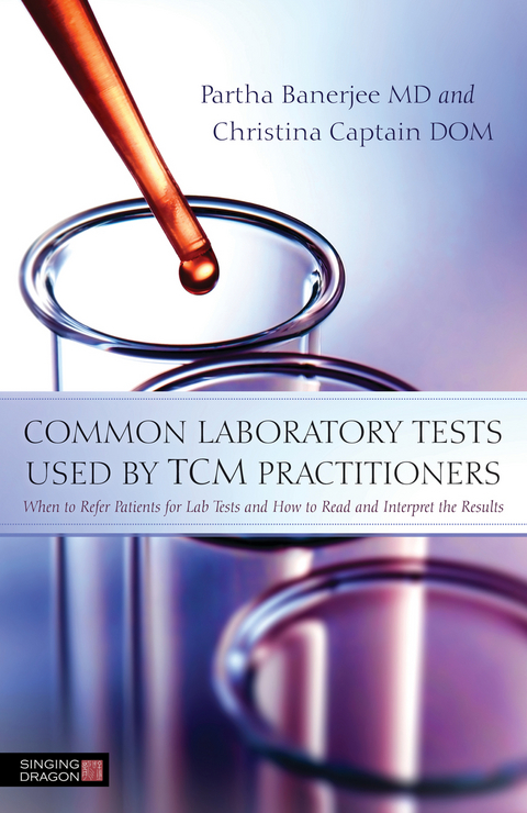 Common Laboratory Tests Used by TCM Practitioners -  Partha Banerjee,  Christina Captain