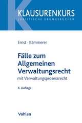Fälle zum Allgemeinen Verwaltungsrecht - Christian Ernst, Jörn Axel Kämmerer