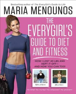 EveryGirl's Guide to Diet and Fitness -  Maria Menounos