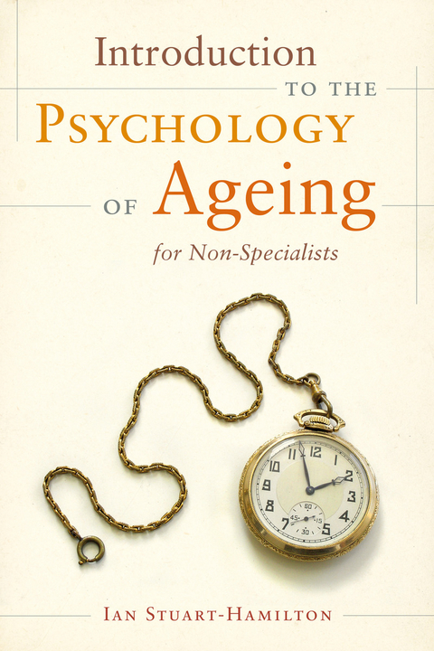 Introduction to the Psychology of Ageing for Non-Specialists -  Ian Stuart-Hamilton