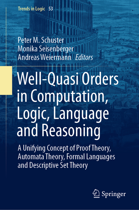 Well-Quasi Orders in Computation, Logic, Language and Reasoning - 