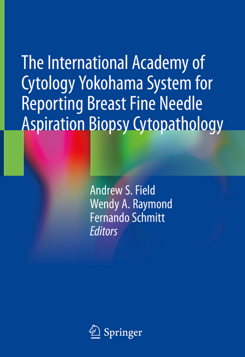 The International Academy of Cytology Yokohama System for Reporting Breast Fine Needle Aspiration Biopsy Cytopathology - 