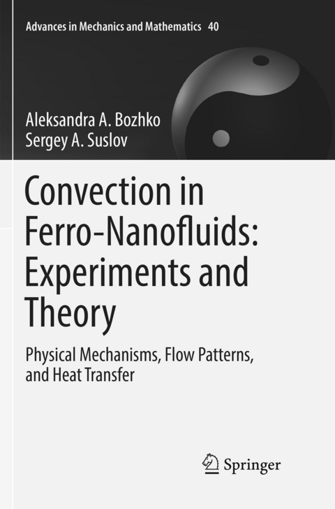 Convection in Ferro-Nanofluids: Experiments and Theory - Aleksandra A. Bozhko, Sergey A. Suslov