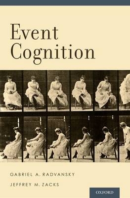 Event Cognition -  Gabriel A. Radvansky,  Jeffrey M. Zacks