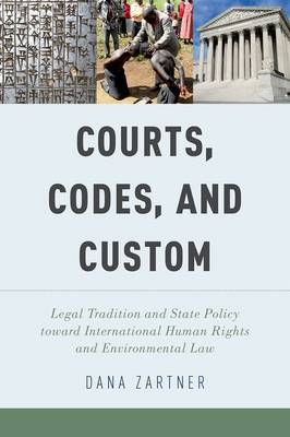 Courts, Codes, and Custom -  Dana Zartner