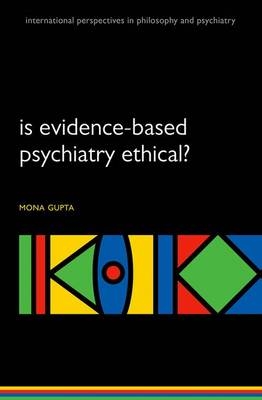 Is evidence-based psychiatry ethical? -  Mona Gupta