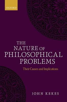 Nature of Philosophical Problems -  John Kekes
