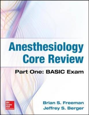 Anesthesiology Core Review -  Jeffrey Berger,  Brian Freeman