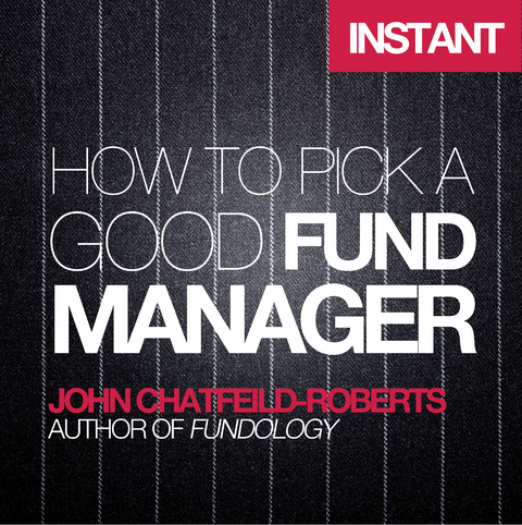 How to Pick a Good Fund Manager -  John Chatfeild-Roberts