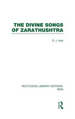 Divine Songs of Zarathushtra  (RLE Iran C) -  D Irani