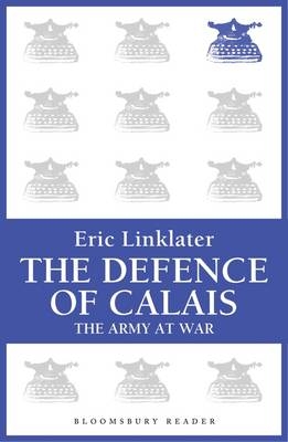 Defence of Calais - Linklater Eric Linklater