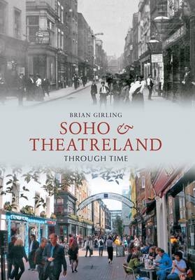 Soho & Theatreland Through Time -  Brian Girling