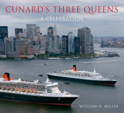 Cunard's Three Queens -  William H. Miller