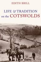 Life and Traditions on the Cotswolds -  Edith Brill