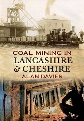 Coal Mining in Lancashire & Cheshire -  Alan Davies