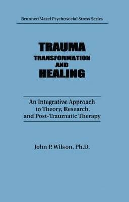 Trauma, Transformation, And Healing. -  J. P. Wilson