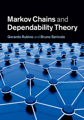 Markov Chains and Dependability Theory -  Gerardo Rubino,  Bruno Sericola