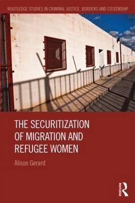 The Securitization of Migration and Refugee Women - Australia) Gerard Alison (Charles Sturt University