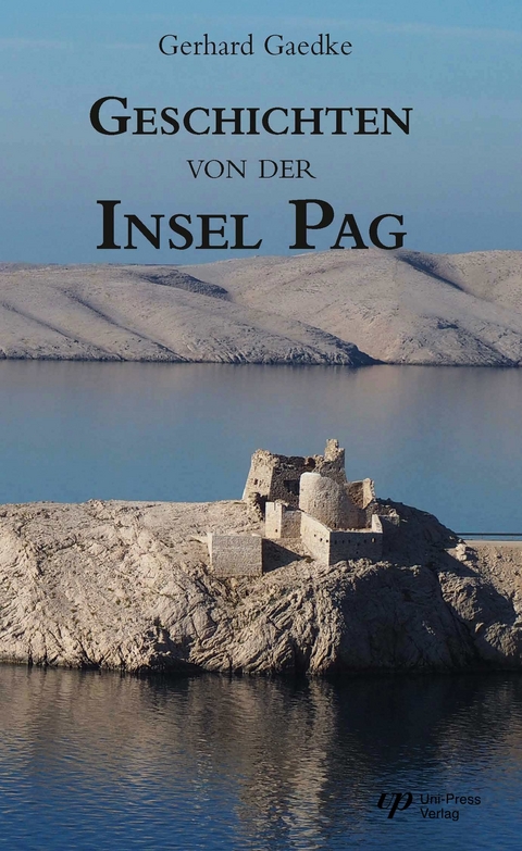 Geschichten von der Insel Pag - Gerhard Gaedke