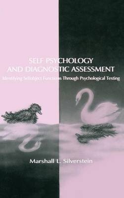 Self Psychology and Diagnostic Assessment -  Marshall L. Silverstein