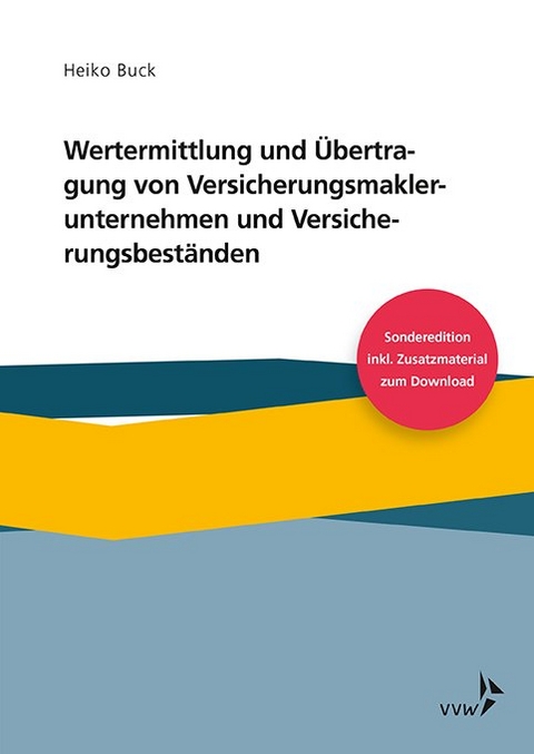 Wertermittlung und Übertragung von Versicherungsmaklerunternehmen und Versicherungsbeständen - Heiko Buck